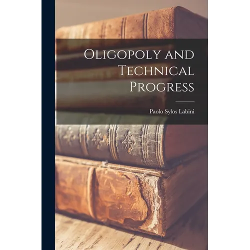 Oligopoly and Technical Progress - Paperback