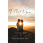 And Then I Met You: An Unbelievable True Story - Hardcover