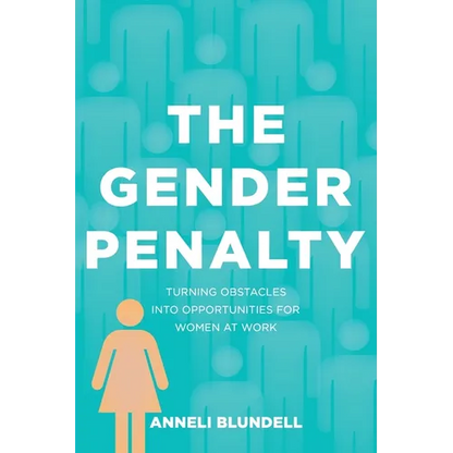 The Gender Penalty: Turning obstacles into opportunities for women at work - Paperback
