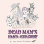 Dead Man's Hand-kerchief: Dealing with the Goodbye Family - Paperback