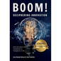 BOOM! Deciphering Innovation: How Disruption Drives Companies to Transform or Die - Hardcover