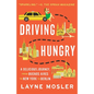 Driving Hungry: A Delicious Journey, from Buenos Aires to New York to Berlin - Paperback