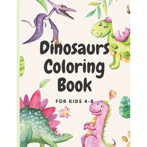Dinosaurs Coloring for kids ages 4-8: coloring book for kids who loves dinosaurs - Paperback