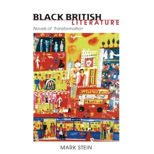 Black British Literature: Novels of Transformation - Paperback