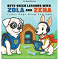 Byte-Sized Lessons With Zola And Zena: Cyber Pups Keep You Safe - Hardcover