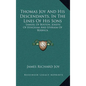 Thomas Joy And His Descendants, In The Lines Of His Sons: Samuel Of Boston, Joseph Of Hingham And Ephraim Of Berwick - Hardcover