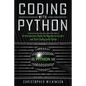 Coding with Python: An Introductory Guide for Beginners to Learn and Start Coding with Python - Paperback