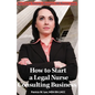 How to Start a Legal Nurse Consulting Business: Book 1 in the "Creating a Successful LNC Practice" Series - Paperback