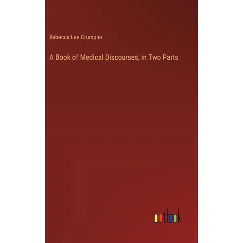 A Book of Medical Discourses, in Two Parts - Hardcover