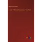 A Book of Medical Discourses, in Two Parts - Hardcover