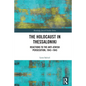 The Holocaust in Thessaloniki: Reactions to the Anti-Jewish Persecution, 1942-1943 - Paperback