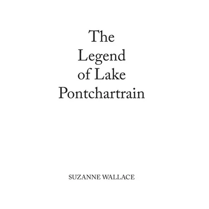 The Legend of Lake Pontchartrain - Hardcover