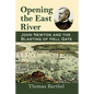 Opening the East River: John Newton and the Blasting of Hell Gate - Paperback