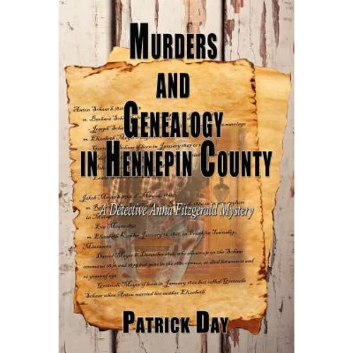 Murders and Genealogy in Hennepin County: A Detective Anna Fitzgerald Mystery - Paperback
