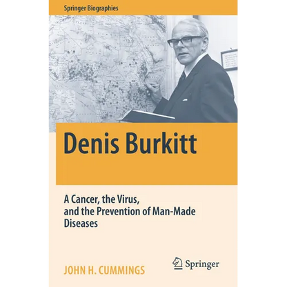 Denis Burkitt: A Cancer, the Virus, and the Prevention of Man-Made Diseases - Paperback