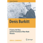 Denis Burkitt: A Cancer, the Virus, and the Prevention of Man-Made Diseases - Paperback
