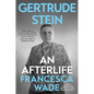 Gertrude Stein: An Afterlife - Hardcover