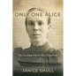 Only One Alice: The Teaching Life of Alice King Ebey - Paperback