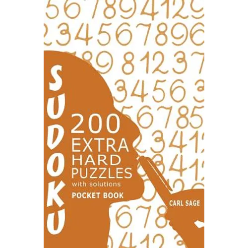 Sudoku 200 Extra Hard Puzzles With Solutions: Sudoku Sage Pocket Size Book - Paperback