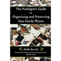 The Pixologist's Guide to Organizing and Preserving Your Family Photos - Paperback