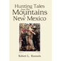 Hunting Tales from The Mountains of New Mexico - Hardcover