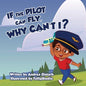 If the Pilot Can Fly, Why Can't I? - Paperback