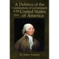 A Defence of the Constitutions of Government of the United States of America: Volume I - Paperback
