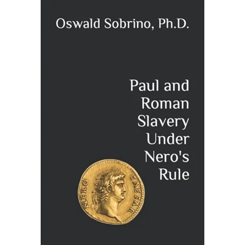 Paul and Roman Slavery Under Nero's Rule - Paperback