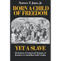 Born a Child of Freedom, Yet a Slave: Mechanisms of Control and Strategies of Resistance in Antebellum South Carolina - Paperback