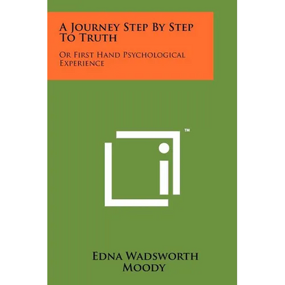 A Journey Step by Step to Truth: Or First Hand Psychological Experience - Paperback
