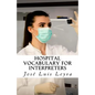 Hospital Vocabulary for Interpreters: English-Spanish Medical Terms - Paperback