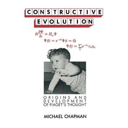 Constructive Evolution: Origins and Development of Piaget's Thought - Paperback