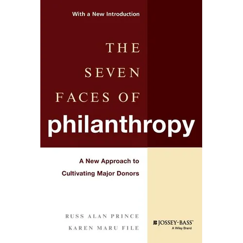 The Seven Faces of Philanthropy: A New Approach to Cultivating Major Donors - Paperback