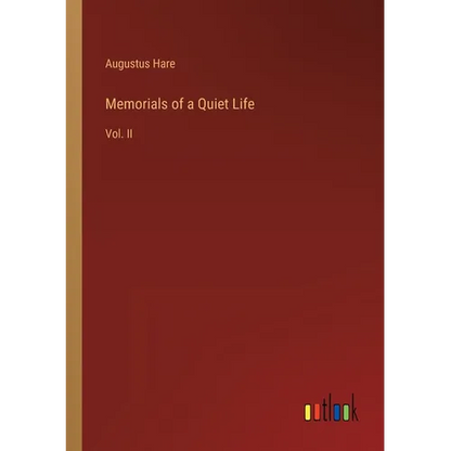 Memorials of a Quiet Life: Vol. II - Paperback