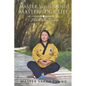 Master Your MIND Master Your LIFE: How to Achieve Greatness - Paperback