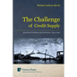 The Challenge of Credit Supply: American Problems and Solutions, 1650-1950 - Paperback