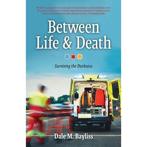 Between Life & Death: Surviving the Darkness - Paperback