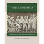 Forest Diplomacy: Cultures in Conflict on the Pennsylvania Frontier, 1757 - Paperback