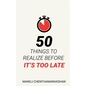 50 Things to Realize Before it's Too Late - Paperback