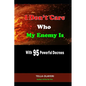 I Don't Care Who My Enemy Is With 95 Powerful Decrees - Paperback