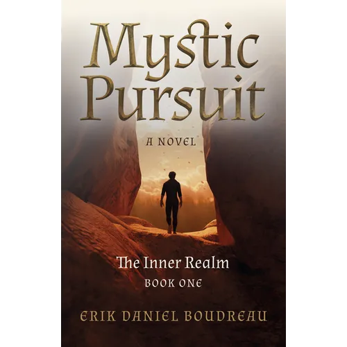 Mystic Pursuit: The Inner Realm: Book One - A Novel - Paperback