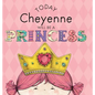Today Cheyenne Will Be a Princess - Hardcover