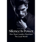Silence Is Power: How Quiet Leaders Dominate The Loud World - Paperback