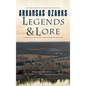 Arkansas Ozarks Legends and Lore - Hardcover