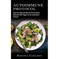 Autoimmune Protocol: Heal Your Body and Reverse Chronic Illness (Eliminate Food Triggers on the Autoimmune Protocol) - Paperback