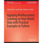 Applying Reinforcement Learning on Real-World Data with Practical Examples in Python - Paperback