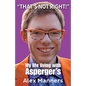 That's Not Right!: My Life Living with Asperger's - Paperback