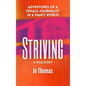 Striving: Adventures of a Female Journalist in a Man's World, a True Story - Hardcover