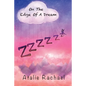 On The Edge Of A Dream: Poetry by Atalie Rachael - Paperback