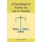 A Sourcebook of Income Tax Law in Tanzan - Paperback